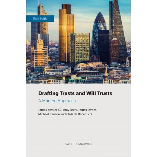 Drafting Trusts and Will Trusts: A Modern Approach 15th ed